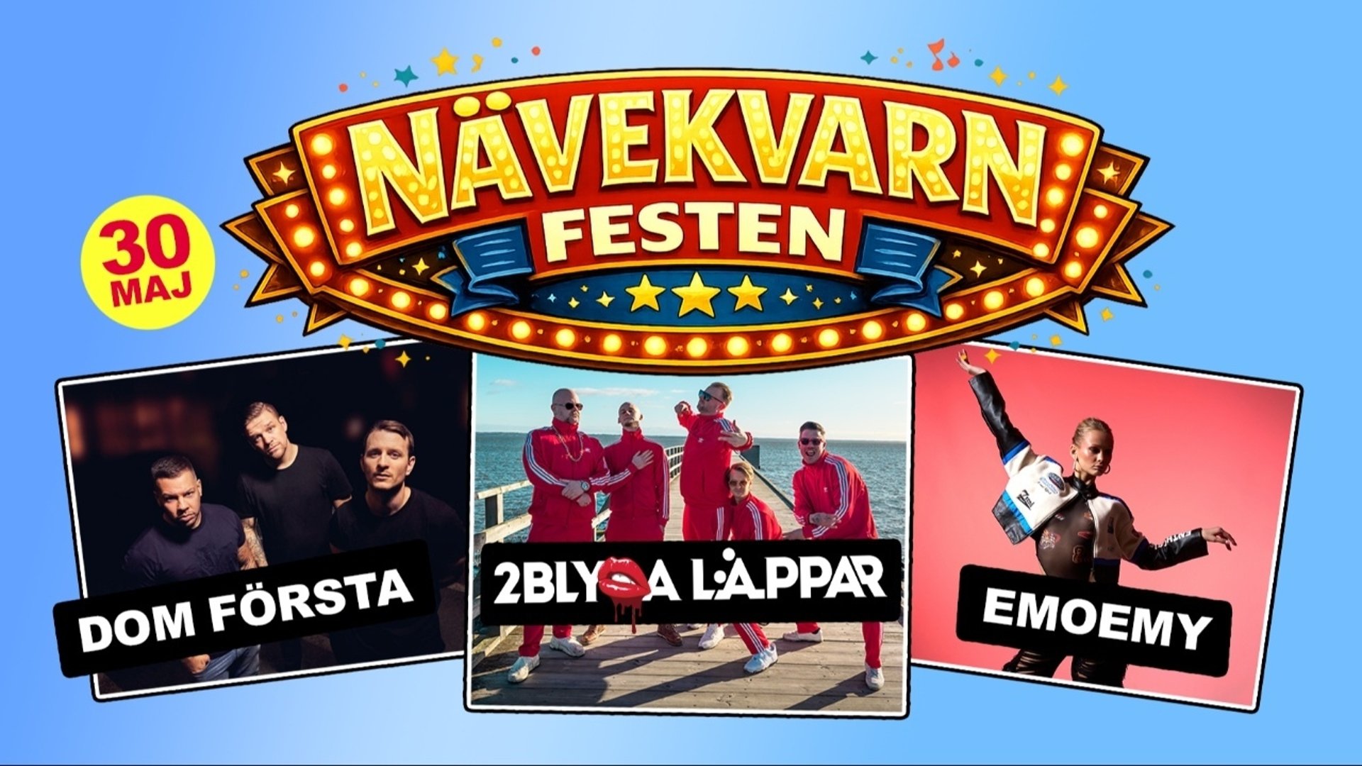 Skylt med texten "Nävekvarnfesten". Under skylten bilder på tre band med namn: Dom Första, 2 Blyga Läppar och emoemy. Datumet 30 maj syns också i bilden.