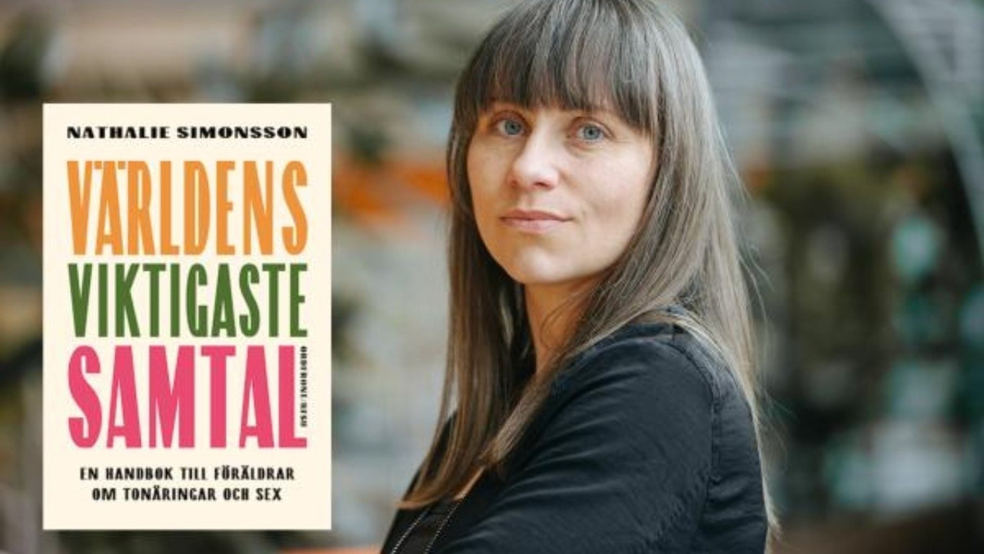 Porträttbild på Nathalie Simonsson och omslaget på hennes bok "Världens viktigaste samtal".