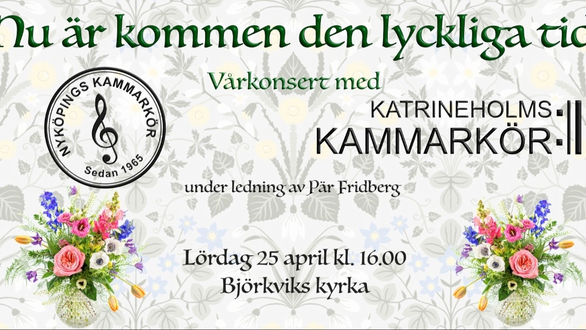 Bild med annonstext Nu är kommen den lyckliga tid, med vårblommor som dekoration.
