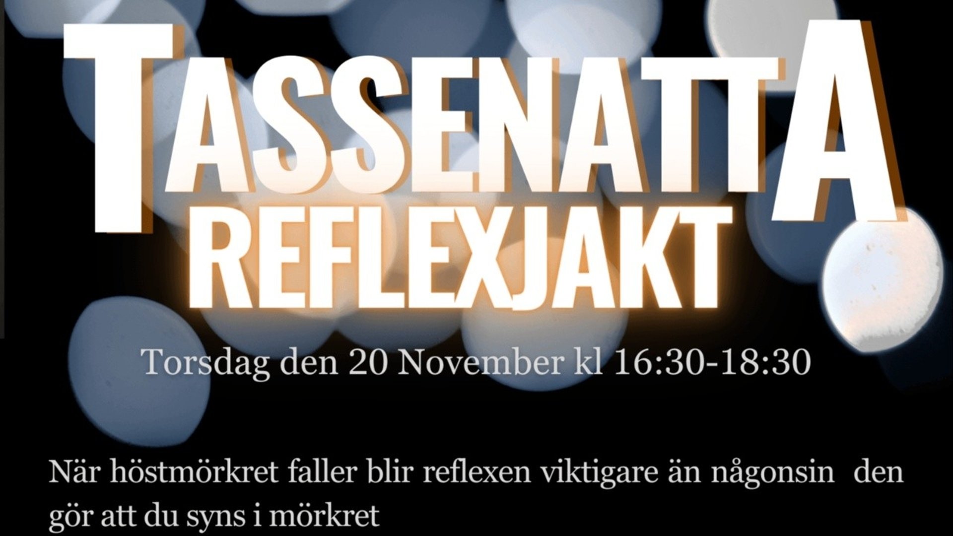 Affisch för evenemanget Tassenatta – en reflexjakt i Vrena Folkets Park den 20 november kl. 16.30–18.30. En vuxen och ett barn går hand i hand i mörkret med reflexljus omkring sig.