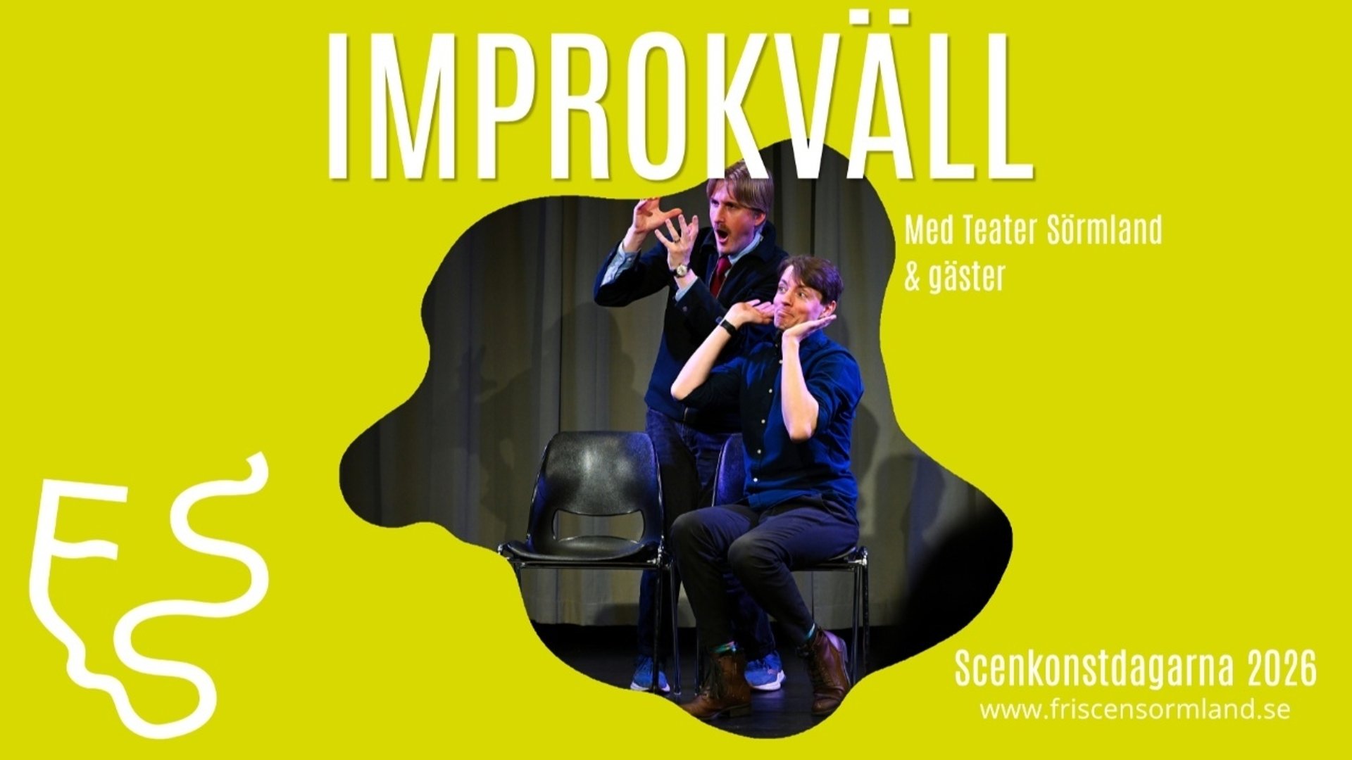 Affisch med gulgrön bakgrund och stor vit rubrik med texten ”IMPROKVÄLL”. Till höger står ”Med Teater Sörmland & gäster”. I ett mörkt utsnitt i mitten syns två skådespelare på en scen med svarta stolar. Den ena står bakom och gör gester med händerna i luften, medan den andra sitter framför med händerna vid ansiktet och ett uttrycksfullt ansiktsuttryck. Längst ned till höger står ”Scenkonstdagarna 2026” och webbadressen ”www.friscensormland.se”. En vit slingrande logotyp finns i det nedre vänstra hörnet.