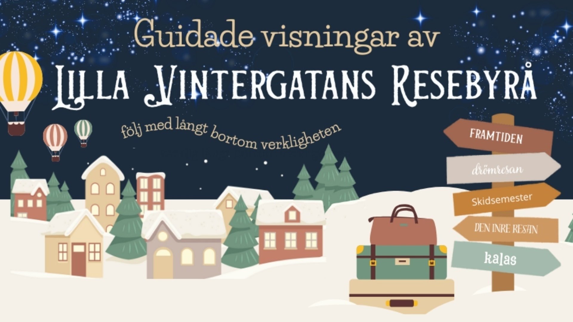 Guidade visningar av Lilla Vintergatans resebyrå