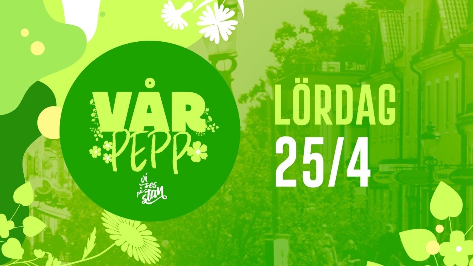 VårPepp 25 april - Vi ses på stan!