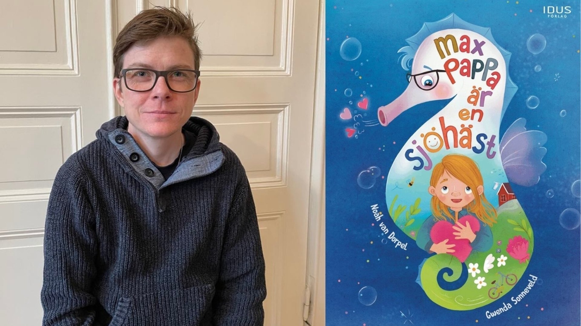 Noah van Dorpel och bokomslag Max pappa är en sjöhäst.