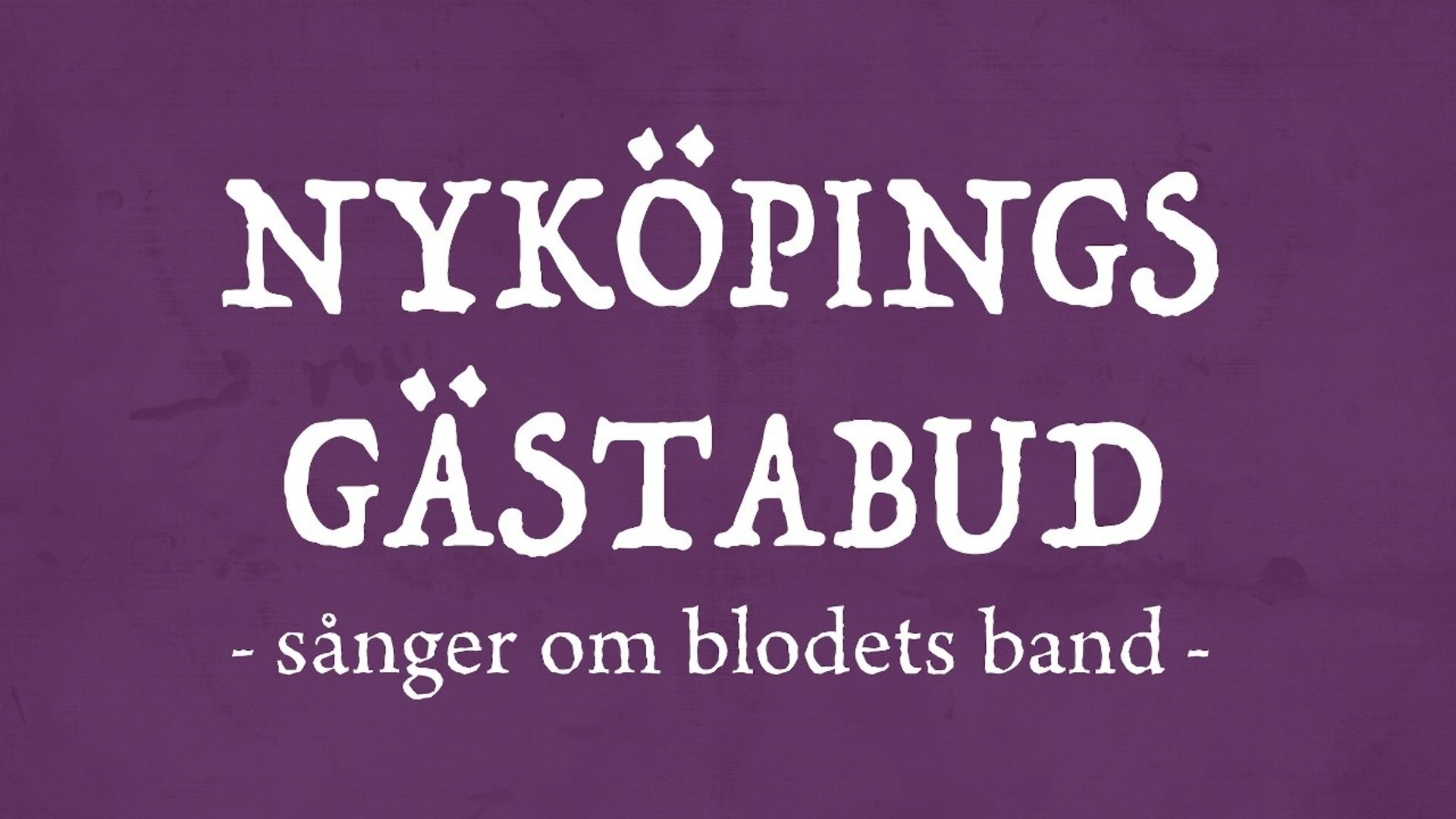 Nyköpings Gästabud - Sånger om blodets ban