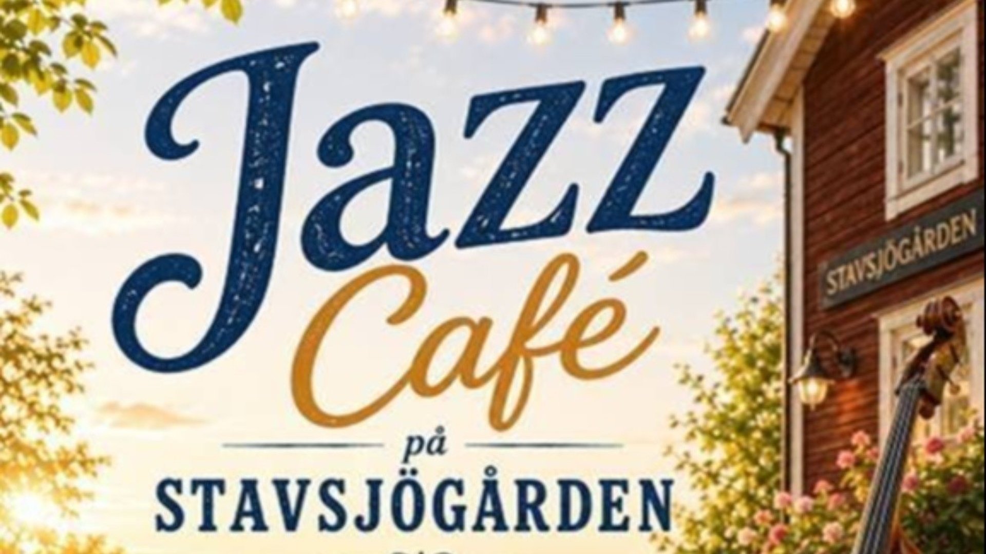 Text: Jazzcafé på Stavsjögården i Stavsjö. Bakgrund rött hus med vita knutar i trädgårdsmiljö.